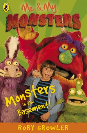 Cover of the book Me And My Monsters: Monsters in the Basement by Robert Bickers