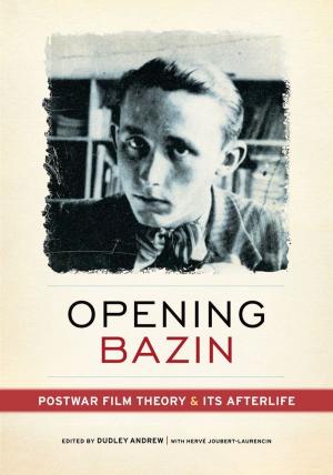 Cover of the book Opening Bazin by Stephen Pimpare