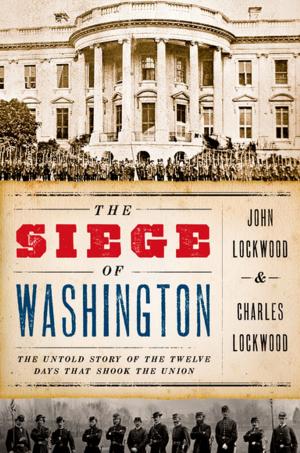 Cover of the book The Siege of Washington by Brian North, Mila Angelova, Elżbieta Jarosz, Richard Rossner
