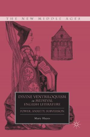 Cover of the book Divine Ventriloquism in Medieval English Literature by W. Bert