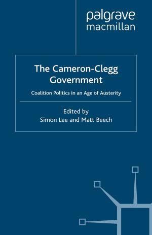 Cover of the book The Cameron-Clegg Government by J. Kotlarsky, I. Oshri