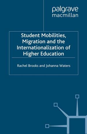 bigCover of the book Student Mobilities, Migration and the Internationalization of Higher Education by 