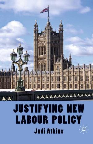Cover of the book Justifying New Labour Policy by V. Pereira, A. Malik