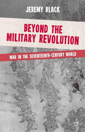 Cover of the book Beyond the Military Revolution by B. McConachie