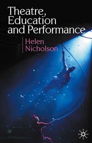 Cover of the book Theatre, Education and Performance by Rachel Rahman, David Tod, Joanne Thatcher