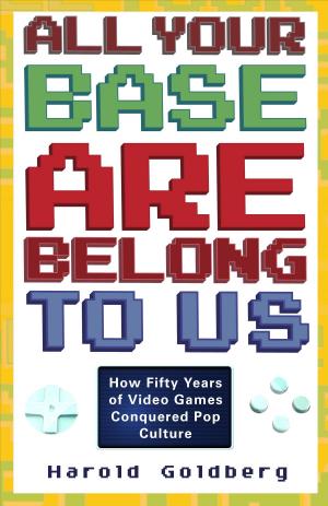 Cover of the book All Your Base Are Belong to Us by Marc Ryan