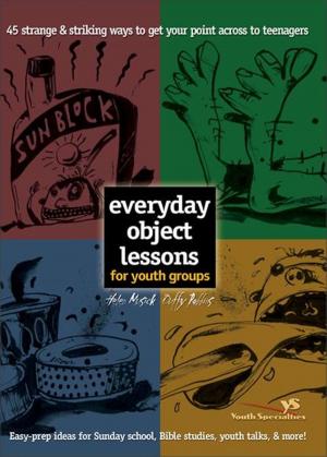 Cover of the book Everyday Object Lessons for Youth Groups by Rashad Jennings