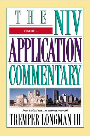 Cover of the book Daniel by Andrew E. Hill, Tremper Longman III, David E. Garland