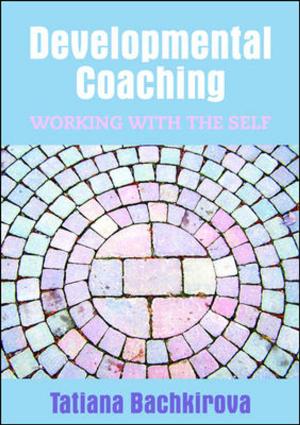 Cover of the book Developmental Coaching: Working With The Self by Robert Irwin