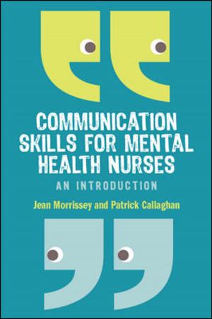 Cover of the book Communication Skills For Mental Health Nurses by David T. Feinberg, Glenn D. Steele Jr.