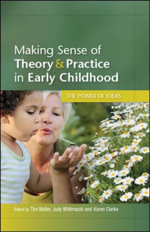 Cover of the book Making Sense Of Theory & Practice In Early Childhood: The Power Of Ideas by David L. Cleland, Lewis R. Ireland