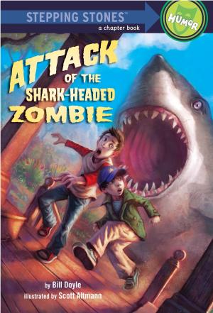 Cover of the book Attack of the Shark-Headed Zombie by Elisa Carbone, Earl B. Lewis