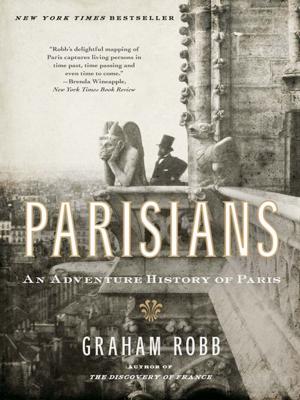 Cover of the book Parisians: An Adventure History of Paris by Zoe Fraade-Blanar, Aaron M. Glazer