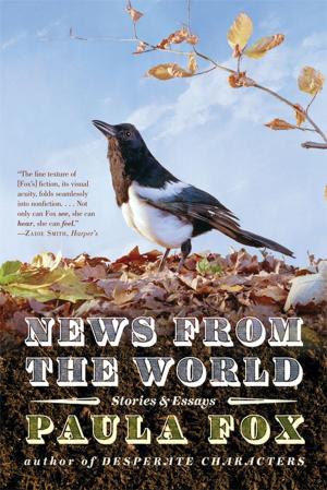 Book cover of News from the World: Stories and Essays