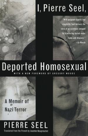 Cover of the book I, Pierre Seel, Deported Homosexual by Edwin G. Burrows