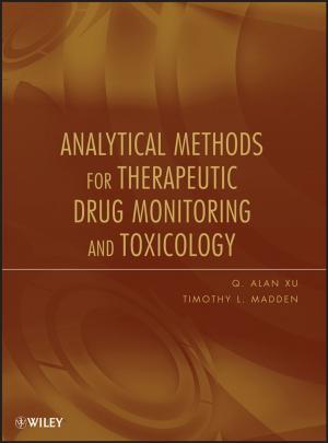Cover of the book Analytical Methods for Therapeutic Drug Monitoring and Toxicology by Charles Hannabarger, Frederick Buchman, Peter Economy