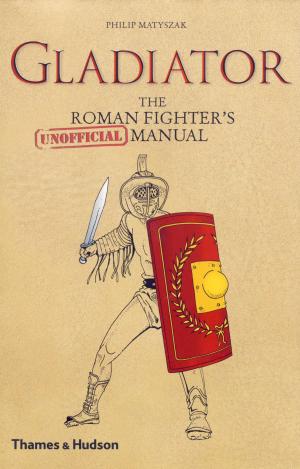 Cover of the book Gladiator: The Roman Fighter's [Unofficial] Manual by Joanne Berry, Philip Matyszak