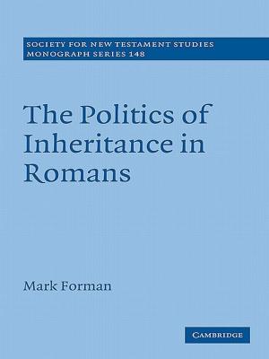 Cover of the book The Politics of Inheritance in Romans by John Sorabji