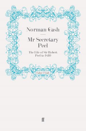 Cover of the book Mr Secretary Peel by George Melly