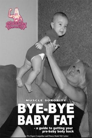 Cover of the book Bye-Bye Baby Fat by Simona Pipko