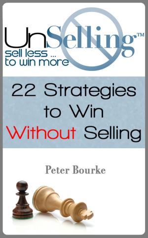 Cover of the book UnSelling: Sell Less ... To Win More by Alan Rigg