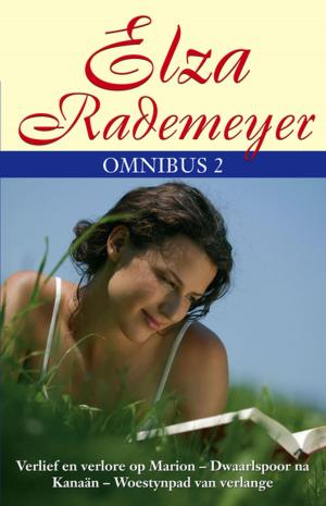 Cover of the book Elza Rademeyer Omnibus 2 by Elza Rademeyer, Dirna Ackermann, Helena Hugo