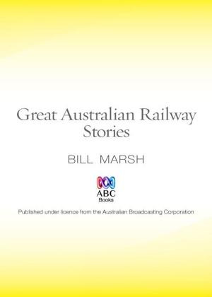 Cover of the book Great Australian Railway Stories by Grantlee Kieza