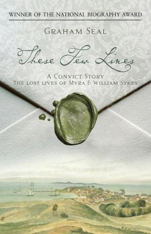 Cover of the book These Few Lines - A Convict Romance by Helene Chung