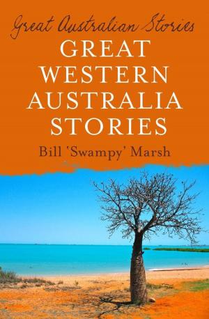 Cover of the book Great Australian Stories Western Australia by Greg Whitby