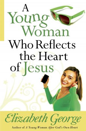 Cover of the book A Young Woman Who Reflects the Heart of Jesus by Sigmund Brouwer