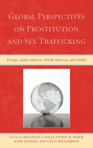 Cover of the book Global Perspectives on Prostitution and Sex Trafficking by Celia E. Rothenberg