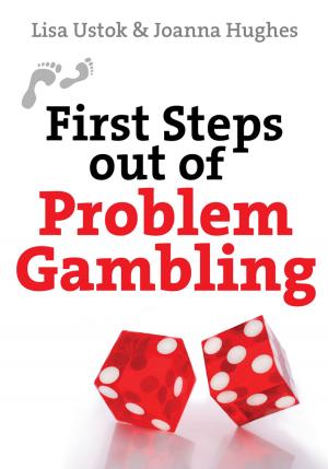 Cover of the book First Steps out of Problem Gambling by Billy Gilvear, Dr Eric Gaudion PhD