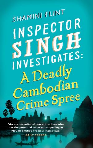 Cover of the book Inspector Singh Investigates: A Deadly Cambodian Crime Spree by Judith Spelman
