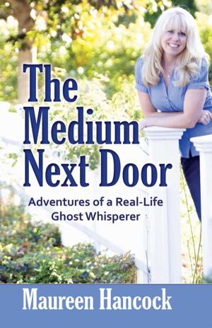 Cover of the book The Medium Next Door by John Friel, PhD, Linda D. Friel, MA