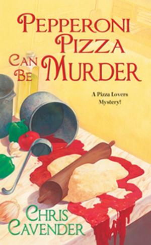 Cover of the book Pepperoni Pizza Can Be Murder by Winnie Archer