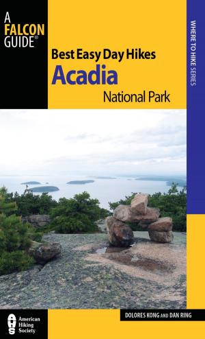 Cover of the book Best Easy Day Hikes Acadia National Park by Ben Adkison