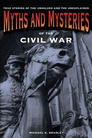Cover of the book Myths and Mysteries of the Civil War by Michael Quinlin