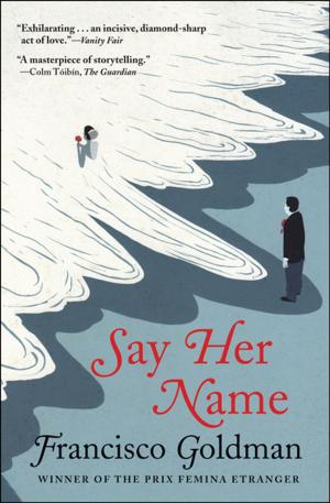 Cover of the book Say Her Name by Frances Itani