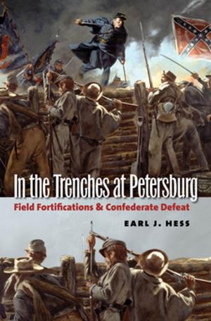 Cover of the book In the Trenches at Petersburg by David S. Foglesong