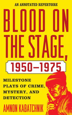 Cover of the book Blood on the Stage, 1950-1975 by Laurence W. Wood