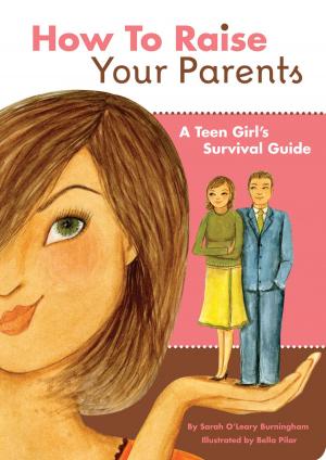 Cover of the book How to Raise Your Parents by Julianne Balmain, Jennifer Traig