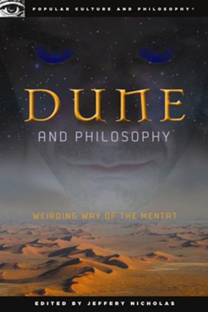 Cover of the book Dune and Philosophy by Ralph Ellis, Natika Newton