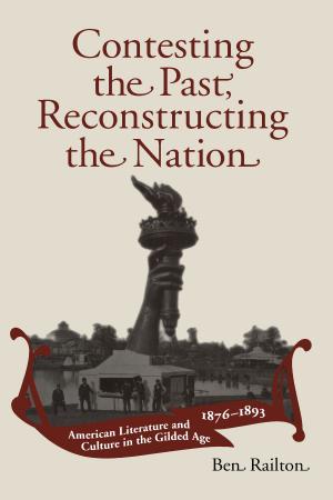 Cover of the book Contesting the Past, Reconstructing the Nation by George E. Lankford