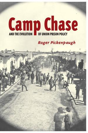 Book cover of Camp Chase and the Evolution of Union Prison Policy