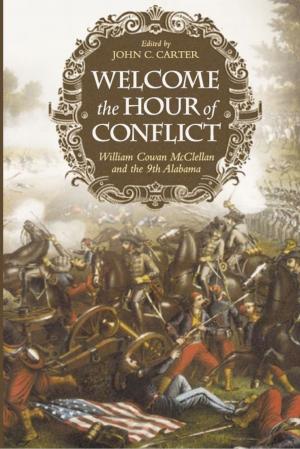 Cover of the book Welcome the Hour of Conflict by Stephen Howard Browne, Barbara Biesecker, Barbie Zelizer, Charles E. Morris III, Kendall R. Phillips, Bradford Vivian, Amos Kiewe, Barry Schwartz, Horst-Alfred Heinrich, Edward S. Casey, Charles E. Scott, Rosa A. Eberly