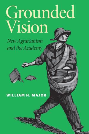 Cover of the book Grounded Vision by Timothy Bahti, Edgar A. Dryden, Stephen Greenblatt, Geoffrey H. Hartman, Peggy Kamuf, Elizabeth A. Meese, Andrew Parker