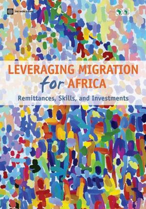 Book cover of Leveraging Migration for Africa: Remittances Skills and Investments