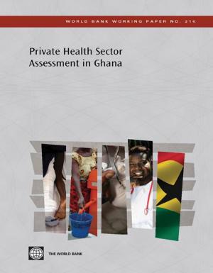 Cover of the book Private Health Sector Assessment in Ghana by Yusuf Shahid; Nabeshima Kaoru