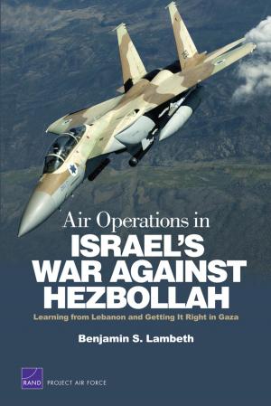 Cover of the book Air Operations in Israel's War Against Hezbollah by Benjamin Bahney, Howard J. Shatz, Carroll Ganier, Renny McPherson, Barbara Sude