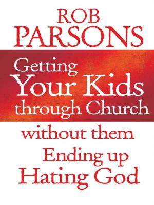 Cover of the book Getting your Kids Through Church Without Them Ending Up Hati by Elizabeth Brickman